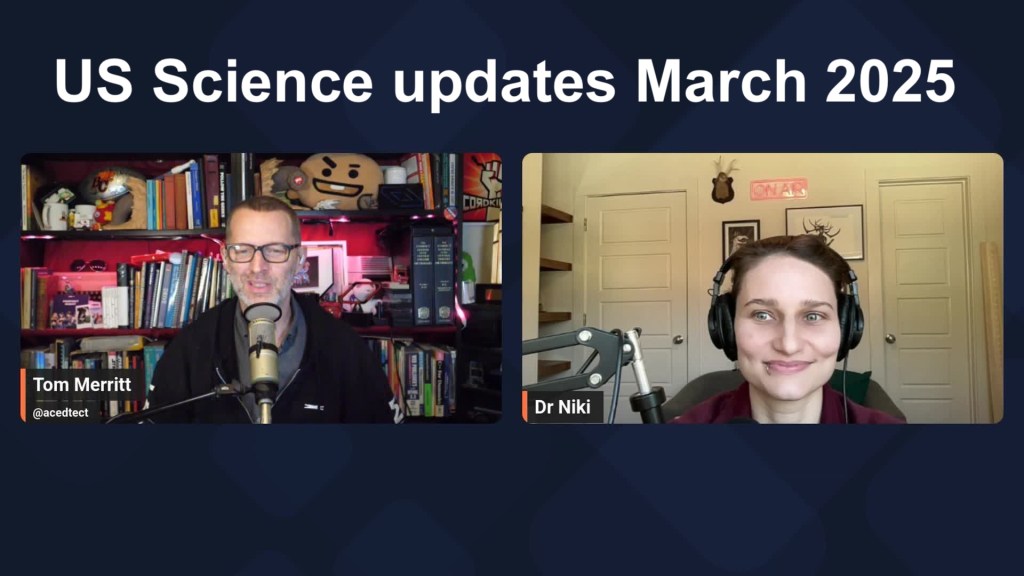 DTNS coverage of US science updates for march 2025 with Nicole Ackermans and Tom Merritt